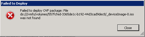 Failed to Deploy OVF Package_deviceimage-0.iso was not found ...