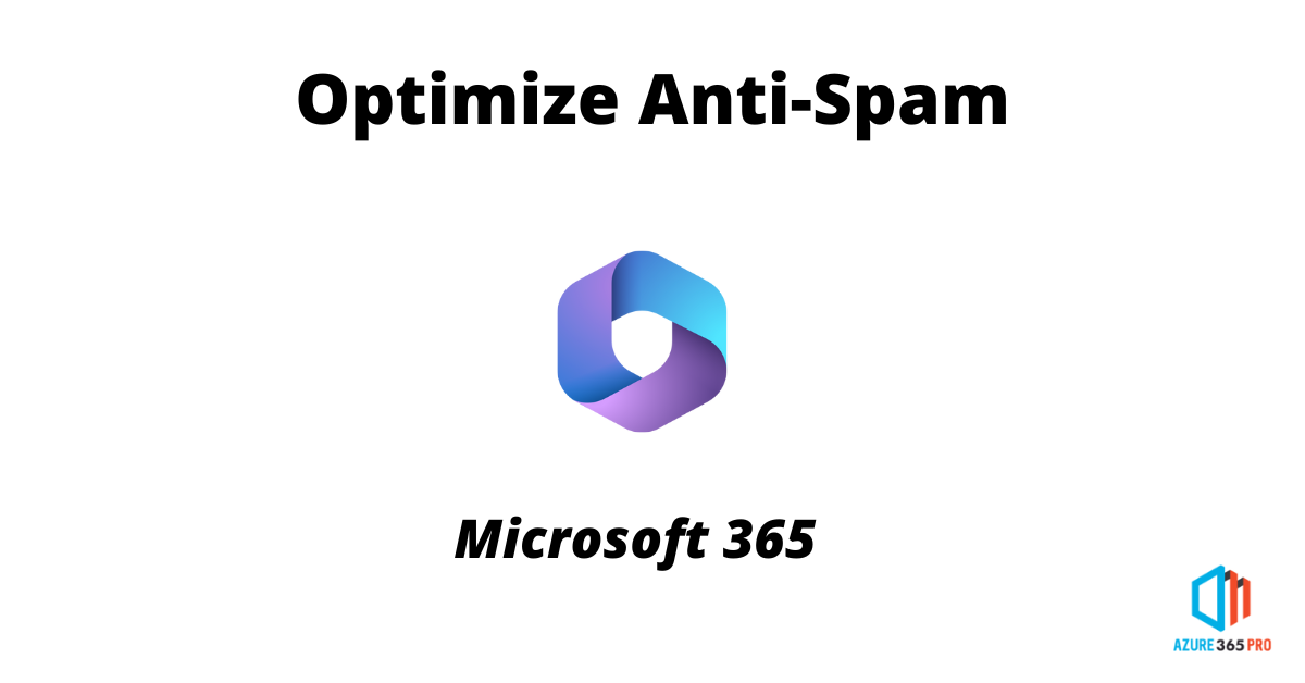 Optimize Antispam Settings in Microsoft 365 